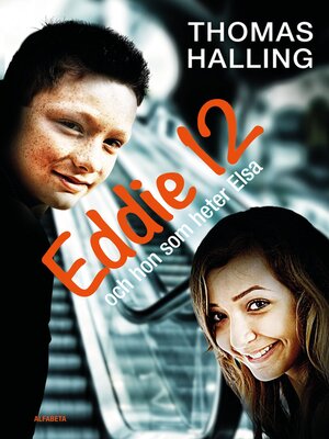 cover image of Eddie 12 och hon som heter Elsa / Elsa 12 och han som heter Eddie